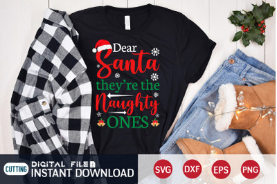 Dear Santa They&#039;re the Naughty Ones SVG