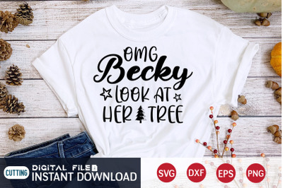 Omg Becky Look at Her Tree SVG