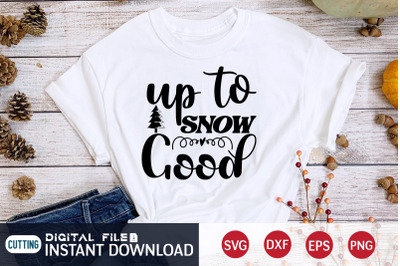 Up to Snow Good SVG