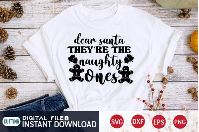 Dear Santa They&#039;re the Naughty Ones SVG