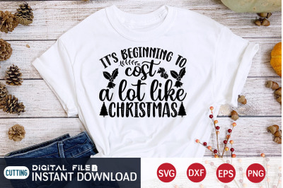 It&#039;s Beginning to Cost a Lot Like Christmas SVG