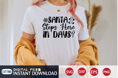 Santa Stops Here in Days SVG