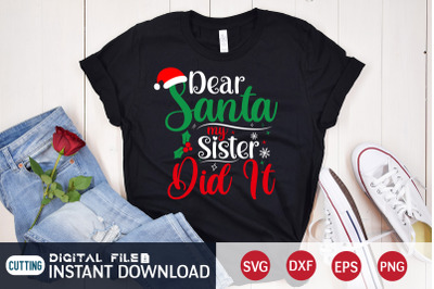 Dear Santa my Sister Did it SVG