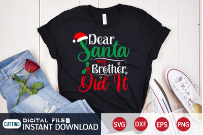 Dear Santa my Brother Did it SVG