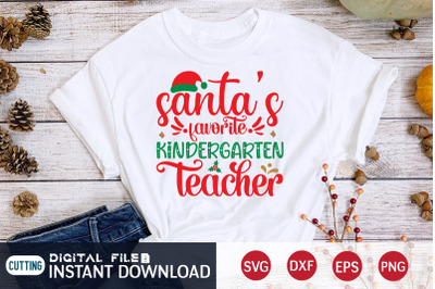 Santa&amp;&23;039;s Favorite Kindergarten Teacher SVG