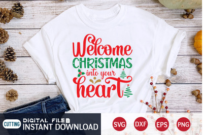 Welcome Christmas Into Your Heart SVG