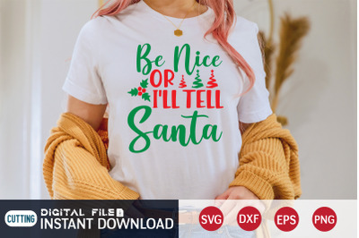 Be Nice Or I&#039;ll Tell Santa SVG