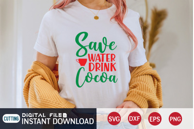 Save Water Drink Cocoa SVG