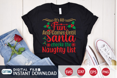 It&#039;s all Fun and Games Untill Santa Checke the Naughty List SVG