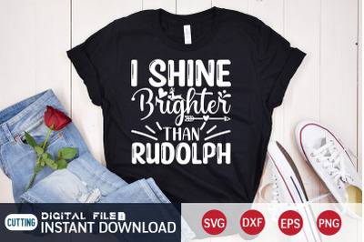 I Shine Brighter Than Rudolph SVG