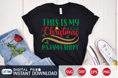 This is my Christmas Pajama Shirt SVG