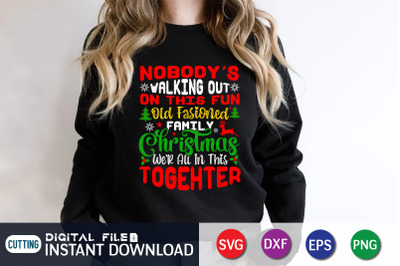 Nobody&#039;s Walking Out on This Fun Old Fashioned Family Christmas SVG