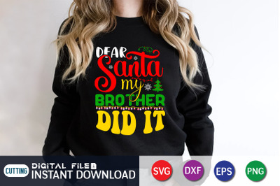 Dear Santa my Brother Did it SVG