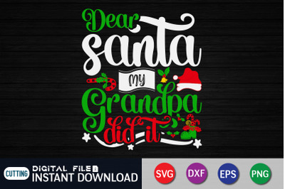 Dear Santa my Grandpa did it SVG