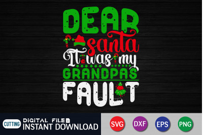 Dear Santa it Was my Grandpas Fault SVG