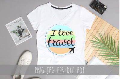 I love travel. Sublimation design PNG. Rainbow Travel