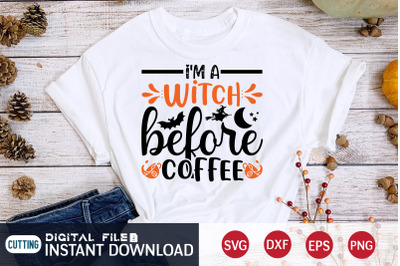 I&#039;m a Witch Before Coffee SVG