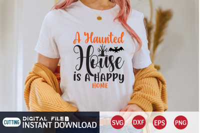 A Haunted House is a Happy Home SVG