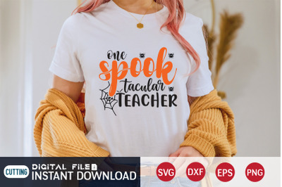 One Spook Tacular Teacher SVG