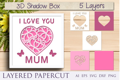 I love you mum shadow box, Mothers day svg