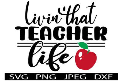 Living That Teacher Life SVG T-Shirt Design
