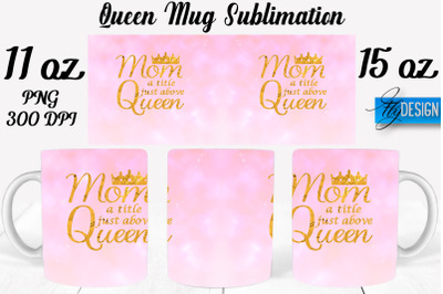 Queen Mug Sublimation | Coffee 11 Oz | 15 Oz Mug Sublimation