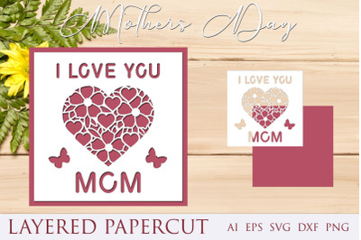 Mothers day card svg&2C; i love you mom 3d layered paper cut