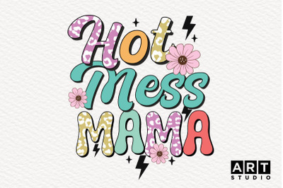 Hot Mess Mama Sublimation | Mothers Day