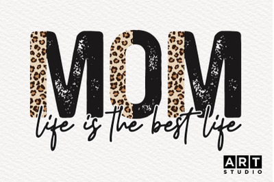 Mom Life is the best life | mothers day sublimation