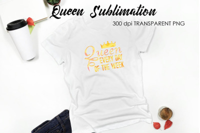 Queen Quotes Sublimation | Queen Design | Queen Sayings Design