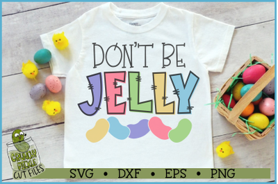 Don&#039;t Be Jelly Jellybeans SVG File