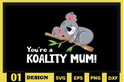 You&#039;re Koality Mom Mother Puns