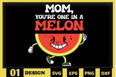 Mom You&#039;re One in a Melon Mother Puns