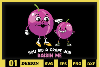 You Did a Grape job Raisin&#039; Me Puns