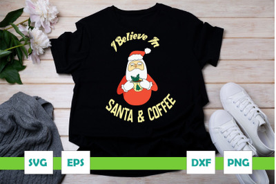 I believe in Santa and Coffee Christmas