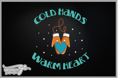 Cold hands warm heart Winter Vibes