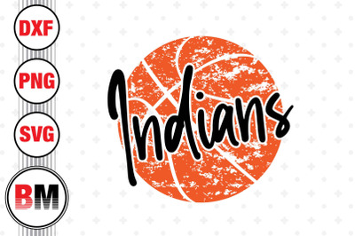 Indians Distressed Basketball SVG, PNG, DXF Files