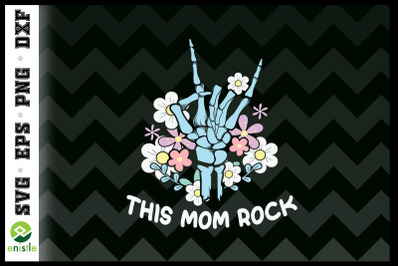 Skeleton hand Mom Life This Mom Rock