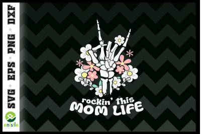 Rockin&#039; This Mom Life Skeleton Mom