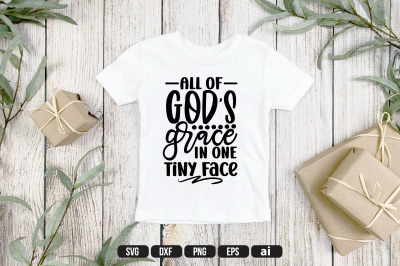 All Of God&#039;s Grace In One Tiny Face SVG