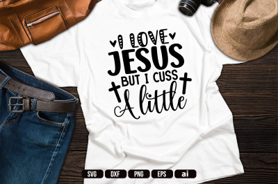 I Love Jesus But I Cuss A Little SVG