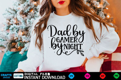 Dad by gamer by night Fathers Svg&2C; Fathers Shirt&2C; Fathers Funny  Shirt