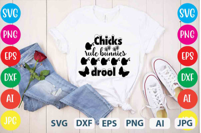 Chicks Rule Bunnies Drool SVG cut file