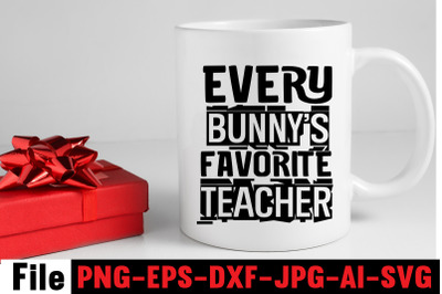 Every Bunny&amp;&23;039;s Favorite Teacher SVG cut file