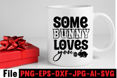 Some Bunny Loves You SVG cut file