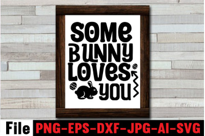 Some Bunny Loves You SVG cut file