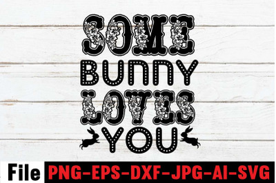 Some Bunny Loves You SVG cut file