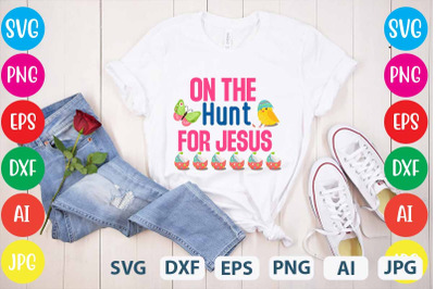 On The Hunt For Jesus SVG cut file