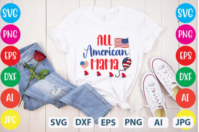 All American Mama SVG cut file,4th of july mega svg bundle, 4th of jul