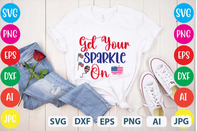 Get Your Sparkle On SVG cut file&2C;4th of july mega svg bundle&2C; 4th of j